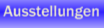 Ausstellungen